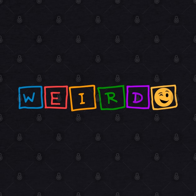 WEIRDO by Tees4Chill